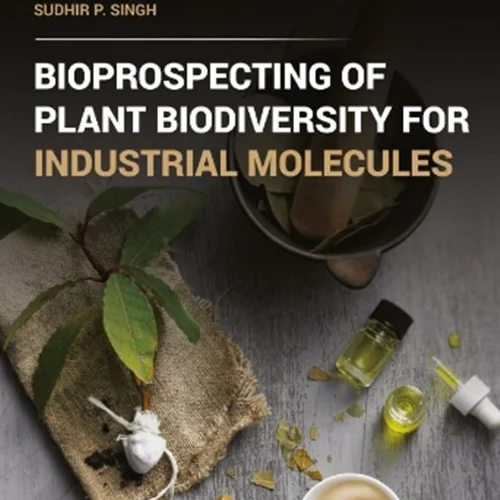 Bioprospecting of Plant Biodiversity for Industrial Molecules
