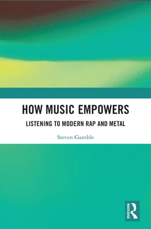 How Music Empowers: Listening to Modern Rap and Metal