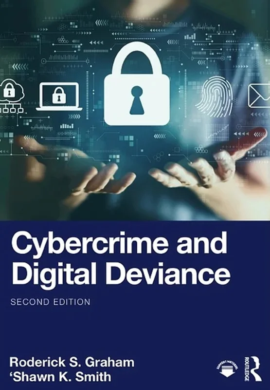 Cybercrime and Digital Deviance 2nd Edition