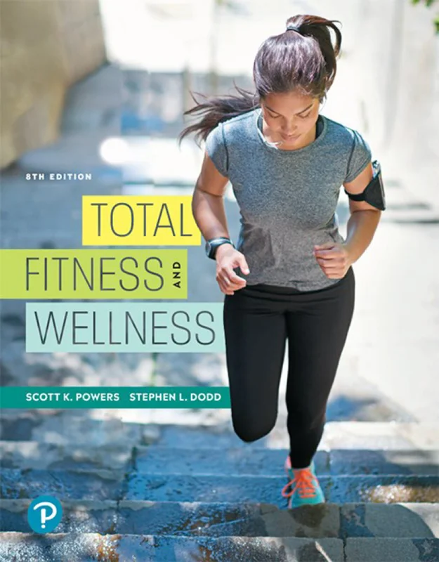 Total Fitness and Wellness 8th Edition by Scott K. Powers, Setphen L. Dodd