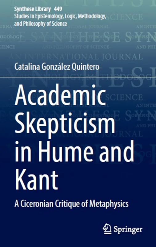 Academic Skepticism in Hume and Kant: A Ciceronian Critique of Metaphysics