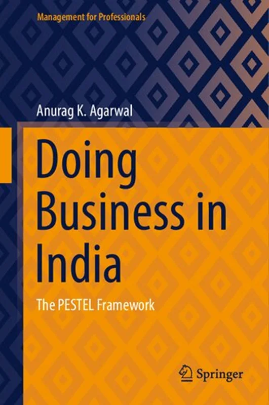 دانلود کتاب انجام کسب و کار در هند: چارچوب PESTEL