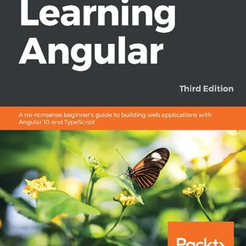 Learning Angular: A no-nonsense beginner's guide to building web applications with Angular 10 and TypeScript