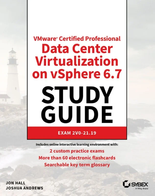 VMware Certified Professional Data Center Virtualization on vSphere 6.7: Study Guide: Exam 2V0-21.19