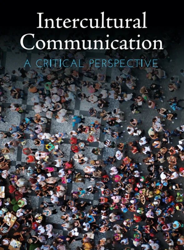 Intercultural Communication: A Critical Perspective