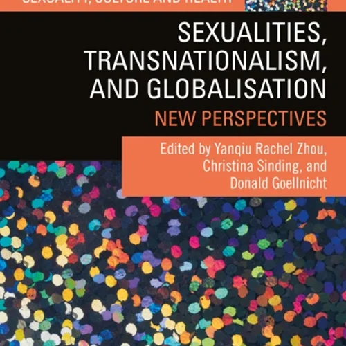 دانلود کتاب تمایلات جنسی، فراملی گرایی و جهانی شدن: چشم انداز های جدید
