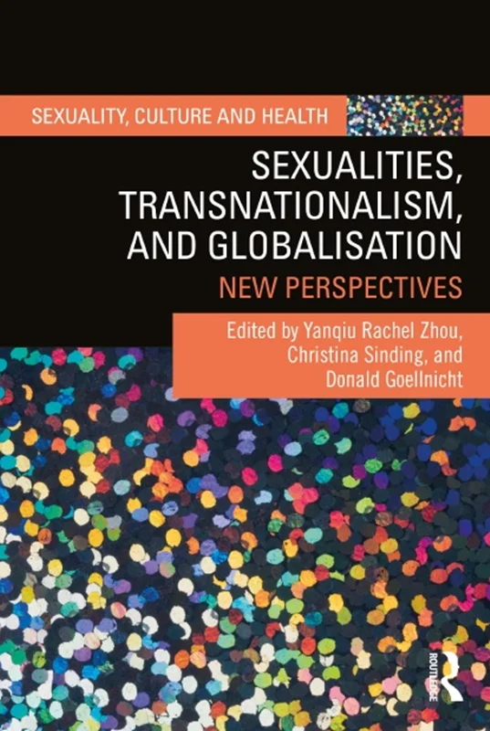 دانلود کتاب تمایلات جنسی، فراملی گرایی و جهانی شدن: چشم انداز های جدید