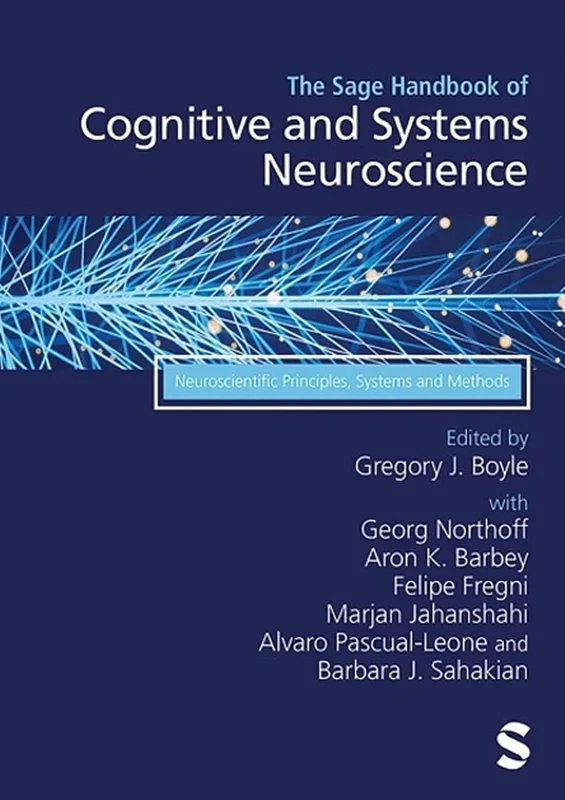 The Sage Handbook of Cognitive and Systems Neuroscience: Neuroscientific Principles, Systems and Methods
