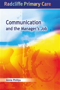 Communication and the Manager's Job Radcliffe Primary Care Series