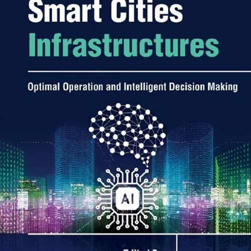 دانلود کتاب زیرساخت ‌های شهر های هوشمند سایبر فیزیکی: عملیات بهینه و تصمیم‌گیری هوشمند