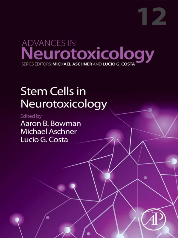 Stem Cells in Neurotoxicology (Volume 12) (Advances in Neurotoxicology, Volume 12)