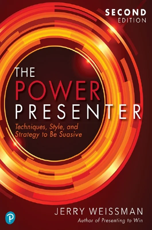 The Power Presenter: Techniques, Style, and Strategy to Be Suasive, 2nd edition