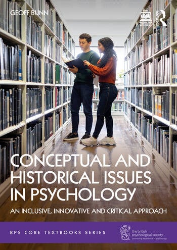 Conceptual and Historical Issues in Psychology An Inclusive, Innovative and Critical Approach By Geoff Bunn
