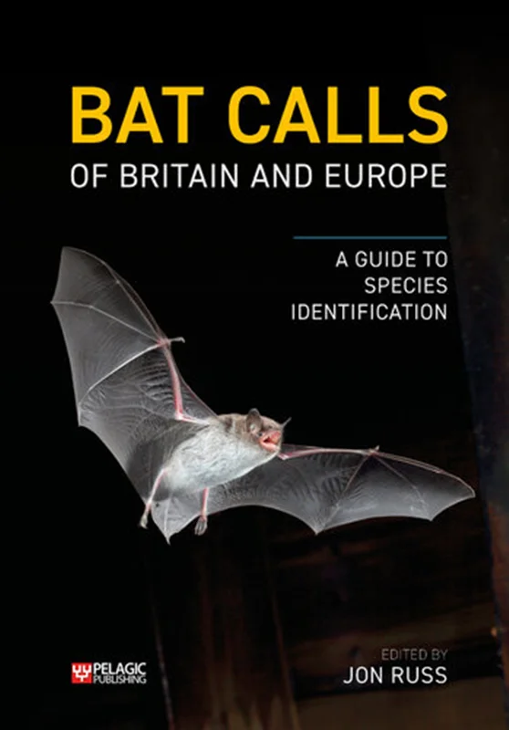 Bat Calls of Britain and Europe: A Guide to Species Identification