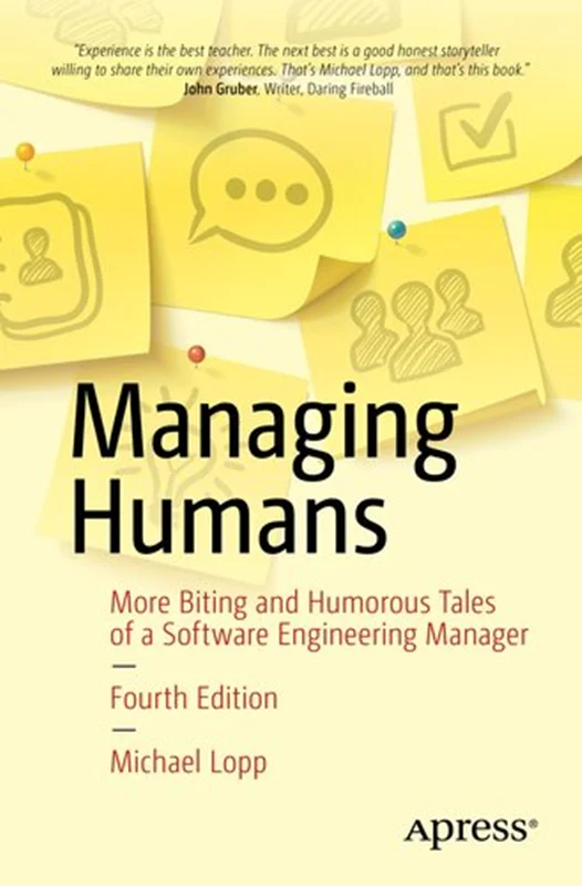 دانلود کتاب مدیریت انسان ها: داستان های بیشتر طعنه آمیز و طنز یک مدیر مهندسی نرم افزار