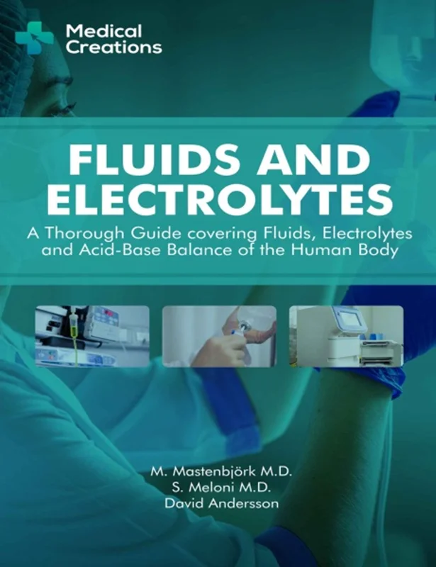 Fluids and Electrolytes: A Thorough Guide covering Fluids, Electrolytes and Acid-Base Balance of the Human Body