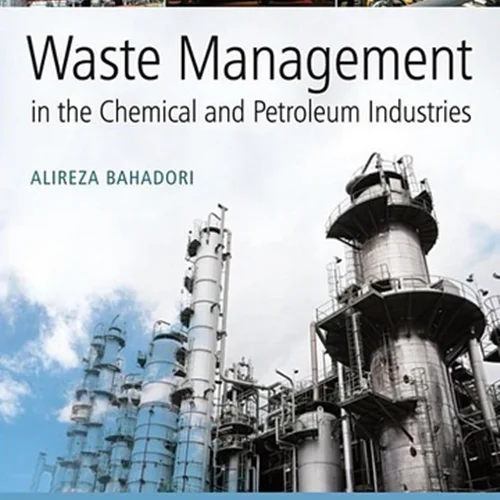 Waste Management in the Chemical and Petroleum Industries, 2nd edition