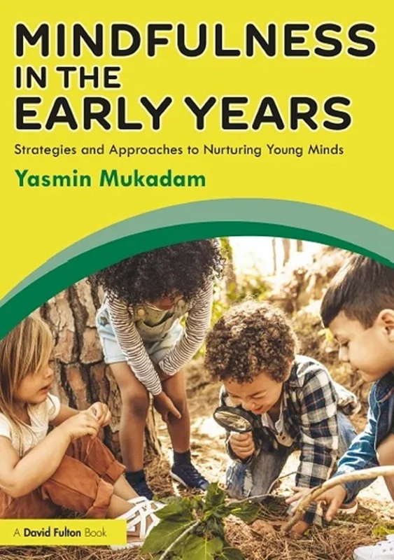 Mindfulness in Early Years: Strategies and Approaches to Nurturing Young Minds