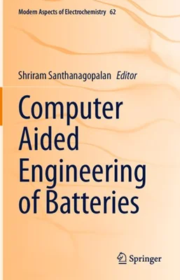 Computer Aided Engineering of Batteries