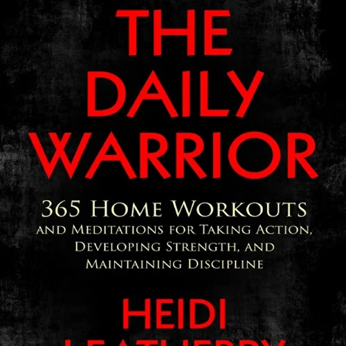 دانلود کتاب جنگجوی روزانه: 365 تمرین و مراقبه در خانه برای اقدام کردن، تقویت قدرت و حفظ نظم و انضباط