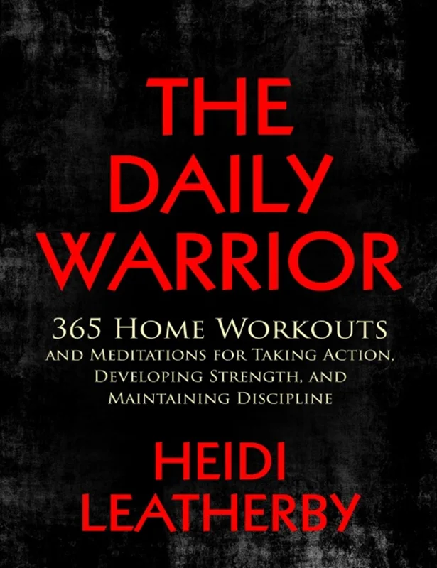 دانلود کتاب جنگجوی روزانه: 365 تمرین و مراقبه در خانه برای اقدام کردن، تقویت قدرت و حفظ نظم و انضباط