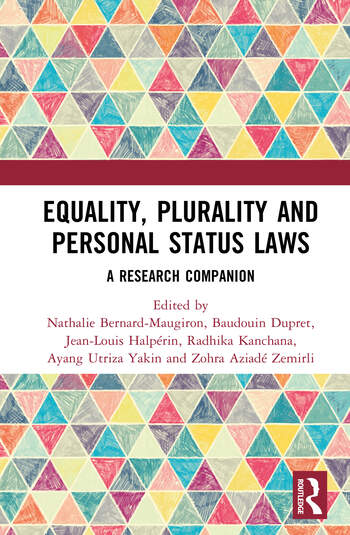 Equality, Plurality and Personal Status Laws A Research Companion Edited By Nathalie Bernard-Maugiron, Baudouin Dupret, Jean-Louis Halpérin, Radhika Kanchana, Ayang Utriza Yakin, Zohra Aziadé Zemirli