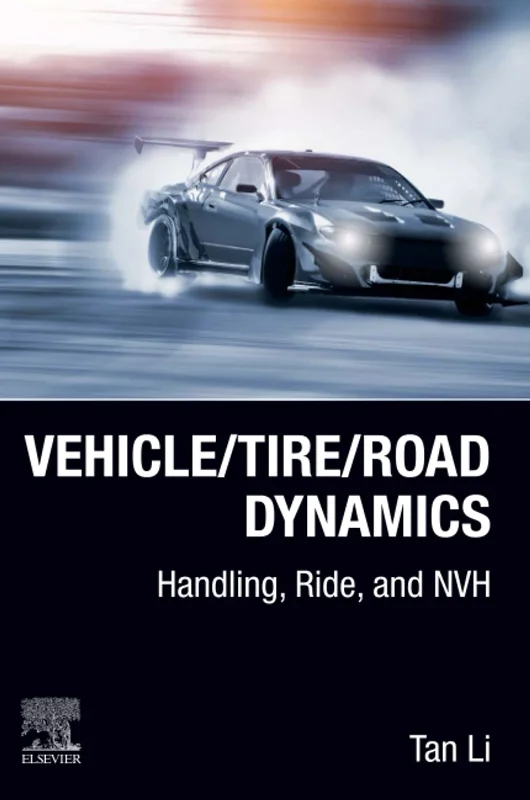 Vehicle/Tire/Road Dynamics: Handling, Ride, and NVH