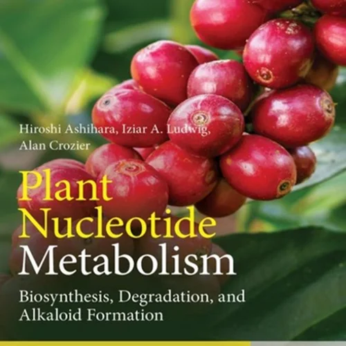 دانلود کتاب متابولیسم نوکلئوتید گیاهی: بیوسنتز، تخریب و تشکیل آلکالوئید