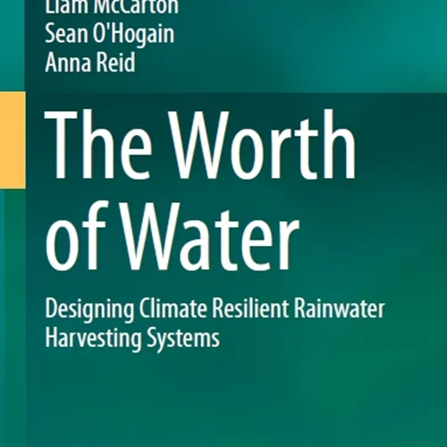 ارزش آب: طراحی سیستم های اقلیم مقاوم برداشت آب باران