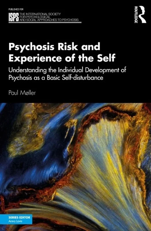Psychosis Risk and Experience of the Self: Understanding the Individual Development of Psychosis as a Basic Self-disturbance