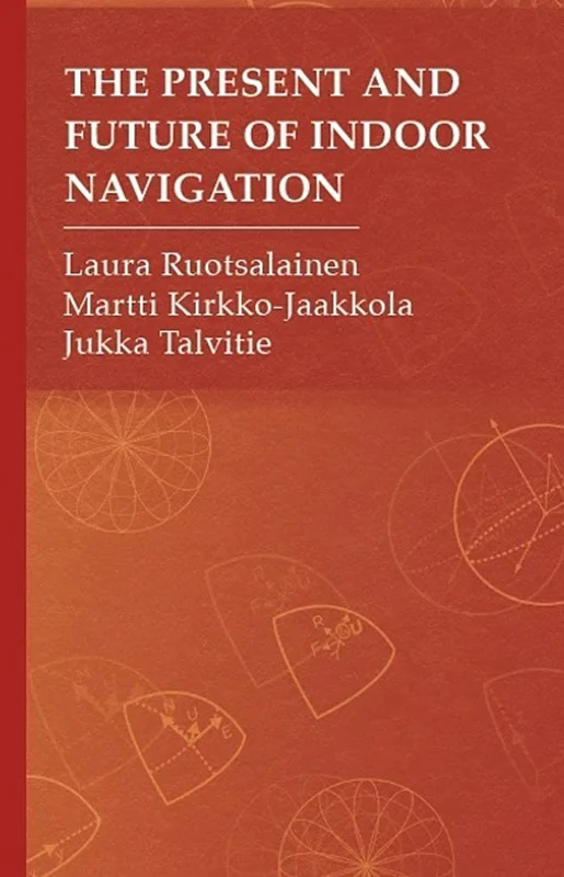The Present and Future of Indoor Navigation 3rd Edition