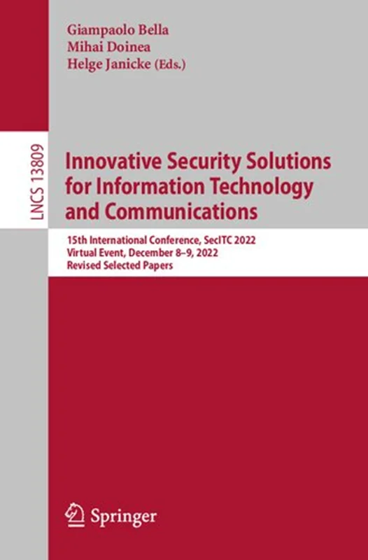 Innovative Security Solutions for Information Technology and Communications: 15th International Conference, SecITC 2022, Virtual Event, December 8–9, Revised Selected Papers