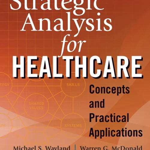 دانلود کتاب تجزیه و تحلیل استراتژیک برای مفاهیم بهداشت و درمان و کاربرد های عملی، ویرایش دوم