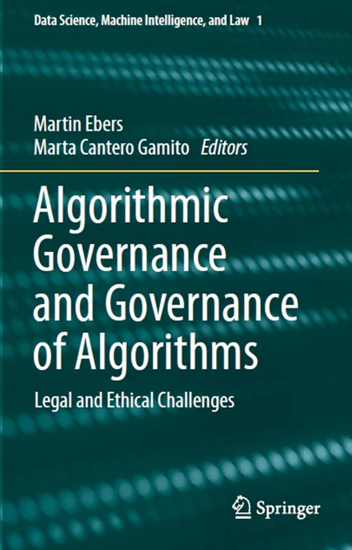 دانلود کتاب حکمرانی الگوریتمی و حاکمیت الگوریتم ها: چالش های قانونی و اخلاقی