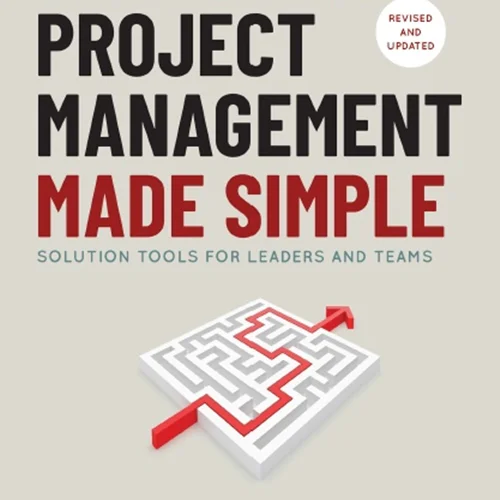 Strategic Project Management Made Simple: Solution Tools for Leaders and Teams