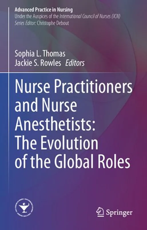 Nurse Practitioners and Nurse Anesthetists: The Evolution of the Global Roles
