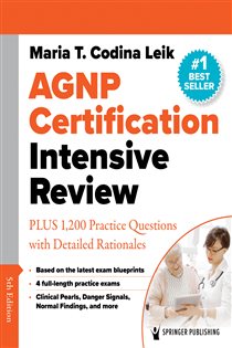 AGNP Certification Intensive Review (5th ed.) PLUS 875 Practice Questions with Detailed Rationales