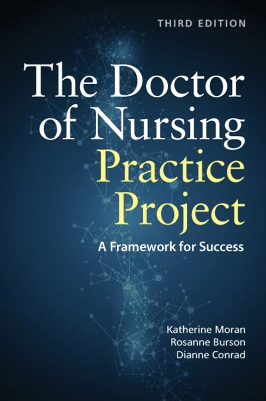 The Doctor of Nursing Practice Project: A Framework for Success