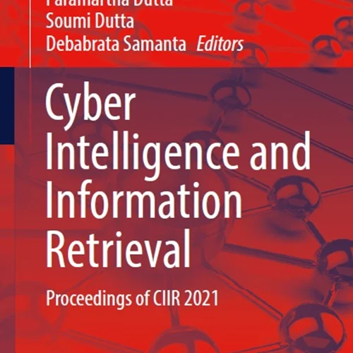 Cyber Intelligence and Information Retrieval: Proceedings of CIIR 2021