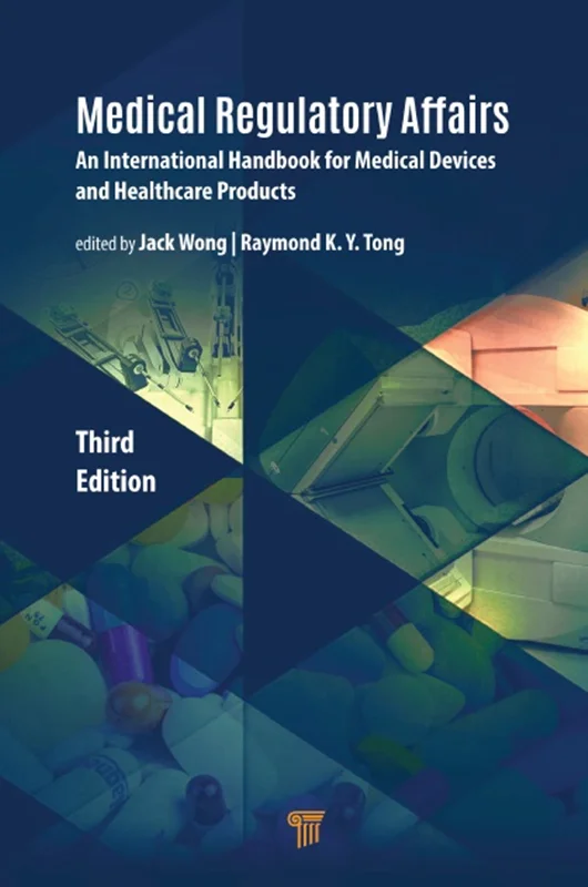 دانلود کتاب امور نظارتی پزشکی: کتاب راهنمای بین ‌المللی برای دستگاه‌ های پزشکی و محصولات بهداشتی، ویرایش سوم