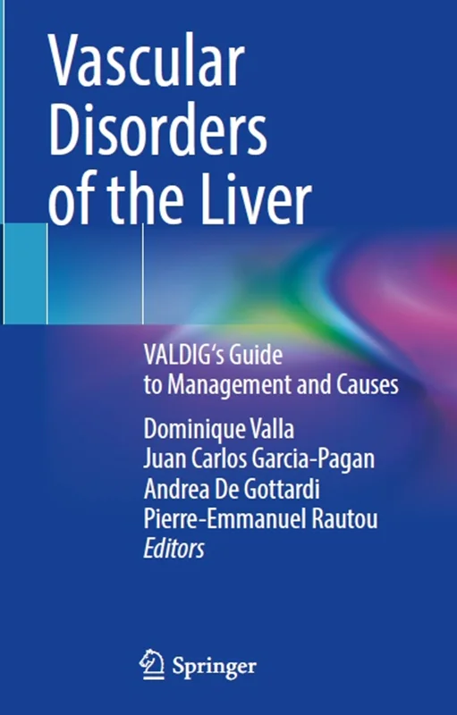 Vascular Disorders of the Liver: VALDIG’s Guide to Management and Causes