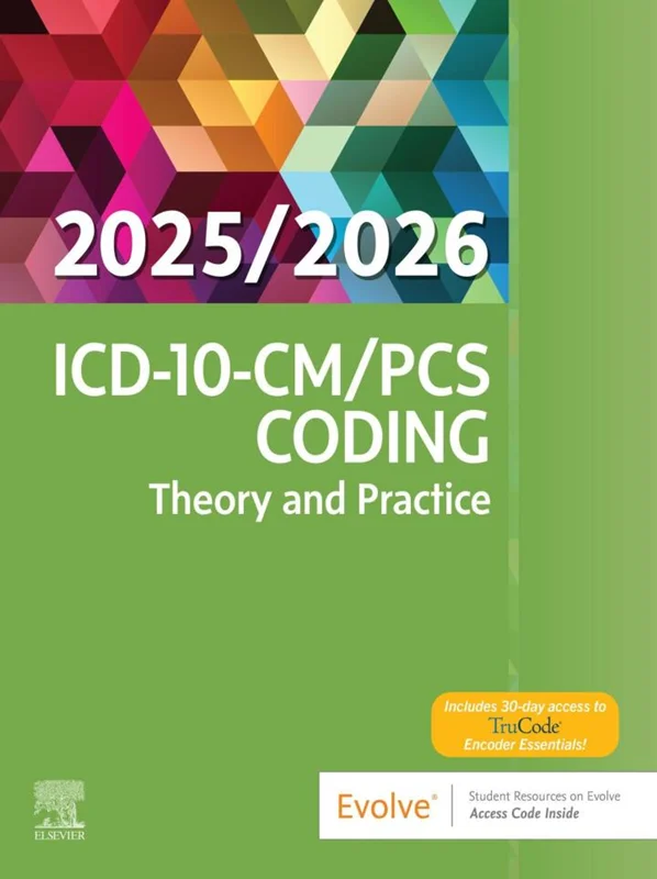 ICD-10-CM/PCS Coding: Theory and Practice, 2025/2026 Edition