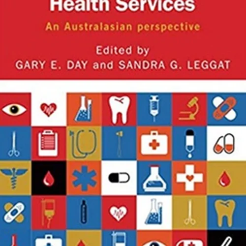 Leading and Managing Health Services: An Australasian Perspective