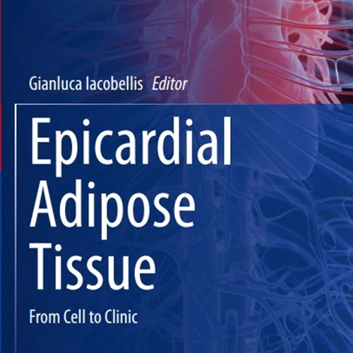 Epicardial Adipose Tissue: From Cell to Clinic
