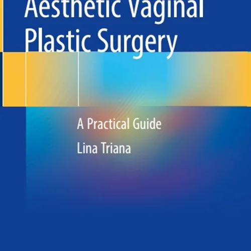 دانلود کتاب جراحی پلاستیک زیبایی واژن: یک راهنمای عملی