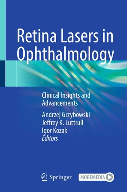 Retina Lasers in Ophthalmology: Clinical Insights and Advancements