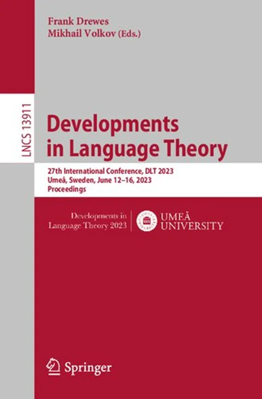Developments in Language Theory: 27th International Conference, DLT 2023, Umeå, Sweden, June 12–16, 2023, Proceedings