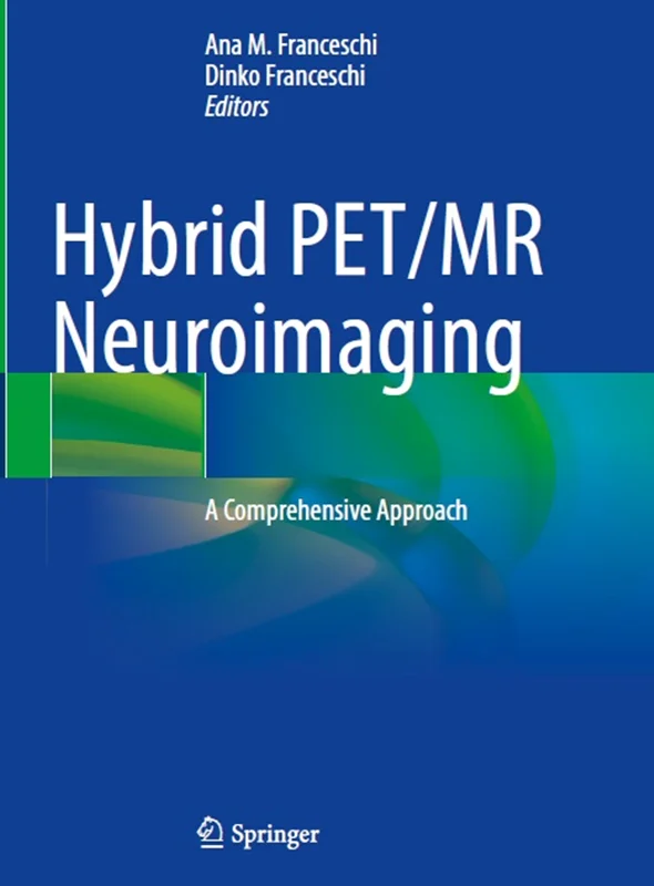 دانلود کتاب تصویربرداری عصبی ترکیبی PET/MR: یک رویکرد جامع