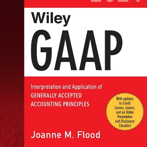 Wiley GAAP 2021: Interpretation and Application of Generally Accepted Accounting Principles
