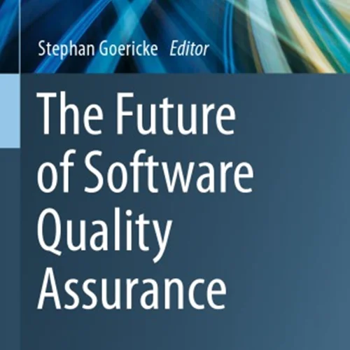 The Future Of Software Quality Assurance